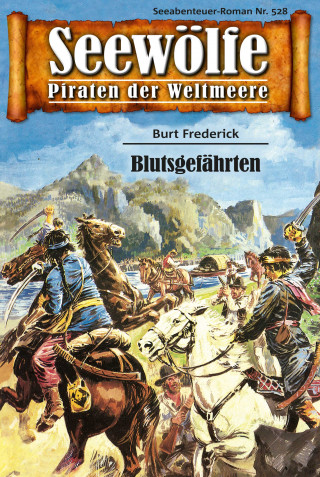 Burt Frederick: Seewölfe - Piraten der Weltmeere 528