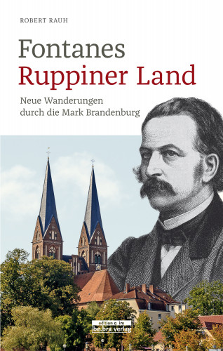 Robert Rauh: Fontanes Ruppiner Land