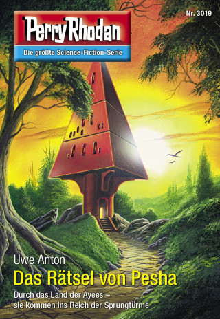 Uwe Anton: Perry Rhodan 3019: Das Rätsel von Pesha