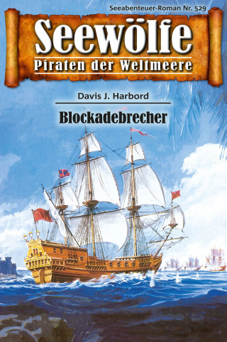 Davis J. Harbord: Seewölfe - Piraten der Weltmeere 529