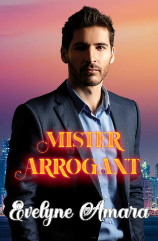 Evelyne Amara: Mister Arrogant