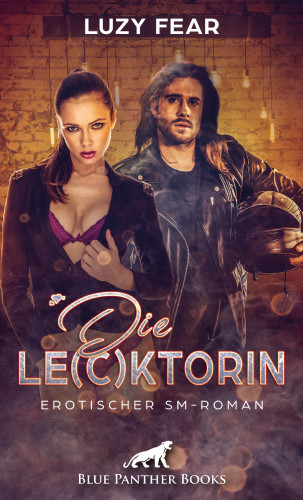 Luzy Fear: Die Le(c)ktorin | Erotischer SM-Roman