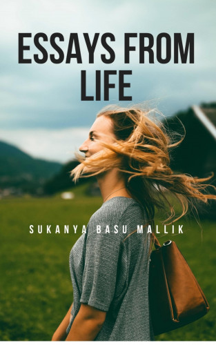 Sukanya Basu Mallik: Essays from life