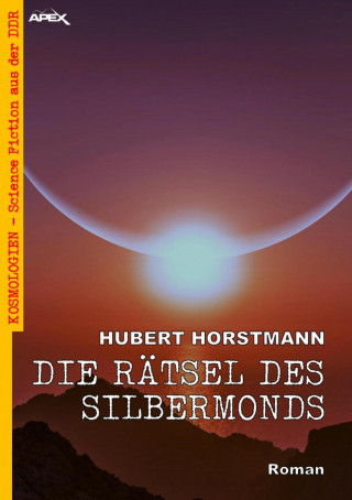 Hubert Horstmann: DIE RÄTSEL DES SILBERMONDS