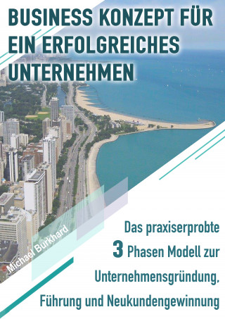 Michael Burkhard: Business Konzept für ein erfolgreiches Unternehmen