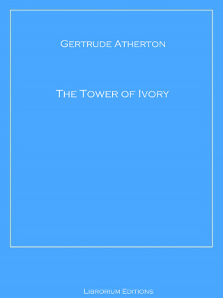 Gertrude Atherton: The Tower of Ivory