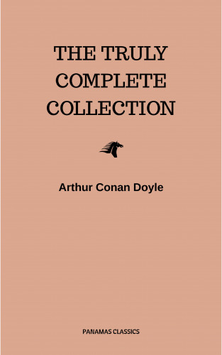 Arthur Conan Doyle: The Complete Sherlock Holmes Collection: 221B (Illustrated)