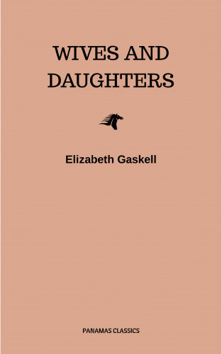 Elizabeth Gaskell: Wives and Daughters