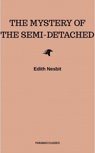 Edith Nesbit: The Mystery of the Semi-Detached