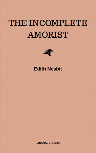Edith Nesbit: The Incomplete Amorist