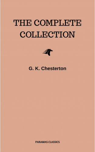 G. K. Chesterton: Father Brown: The Complete Collection