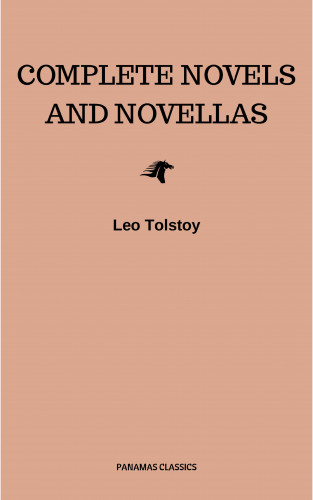 Leo Tolstoy: Complete Novels and Novellas