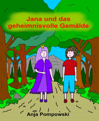 Anja Pompowski: Jana und das geheimnisvolle Gemälde