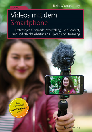 Robb Montgomery: Videos mit dem Smartphone