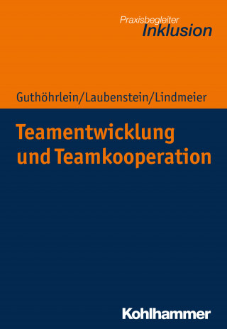 Kirsten Guthöhrlein, Désirée Laubenstein, Christian Lindmeier: Teamentwicklung und Teamkooperation