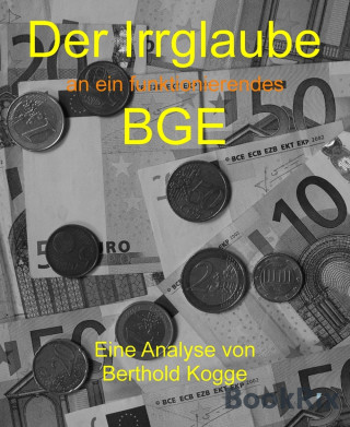 Berthold Kogge: Der Irrglaube BGE