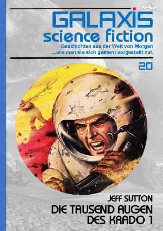 Jeff Sutton: GALAXIS SCIENCE FICTION, Band 20: DIE TAUSEND AUGEN DES KRADO 1