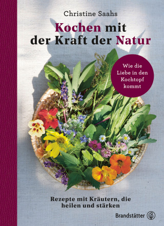 Christine Saahs: Kochen mit der Kraft der Natur