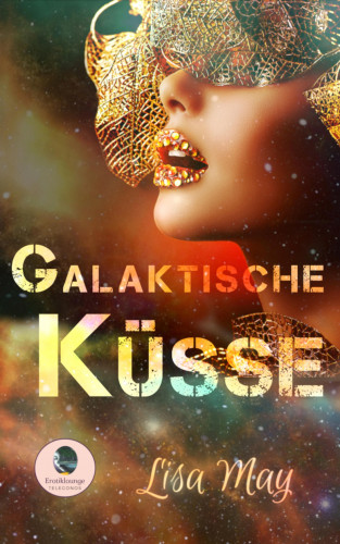 Lisa May: Galaktische Küsse