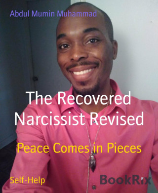 Abdul Mumin Muhammad: The Recovered Narcissist Revised