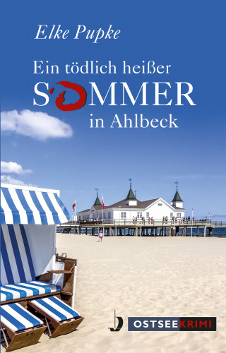 Elke Pupke: Ein tödlich heißer Sommer in Ahlbeck
