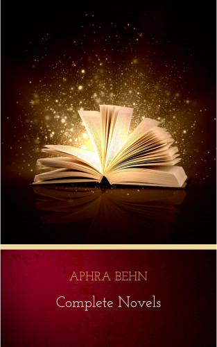 Aphra Behn: The Novels of Mrs Aphra Behn