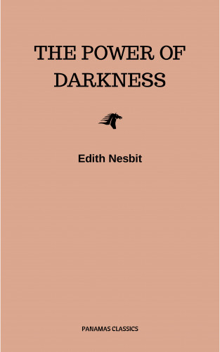 Edith Nesbit: The Power of Darkness