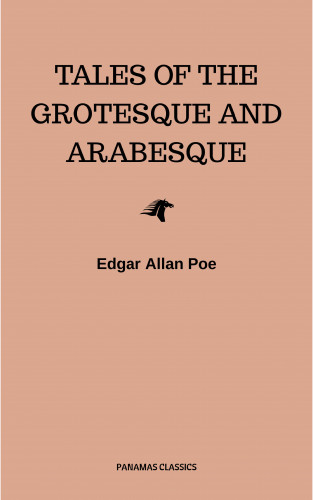Edgar Allan Poe: Tales of the Grotesque and Arabesque