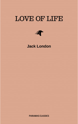 Jack London: Love of Life & Other Stories