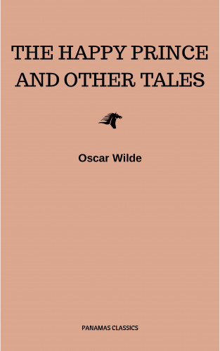Oscar Wilde: The Happy Prince and Other Tales