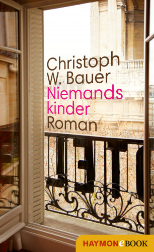 Christoph W. Bauer: Niemandskinder