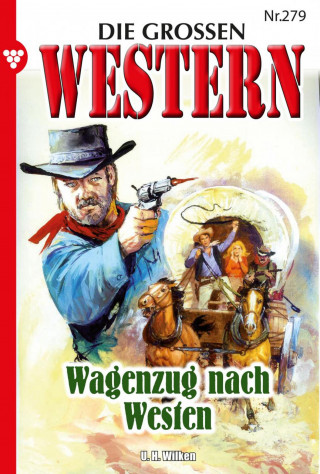 U.H. Wilken: Wagenzug nach Westen