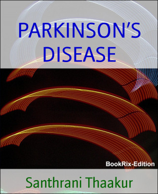 Santhrani Thaakur: PARKINSON'S DISEASE