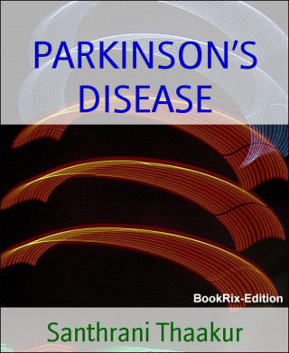 Santhrani Thaakur: PARKINSON'S DISEASE