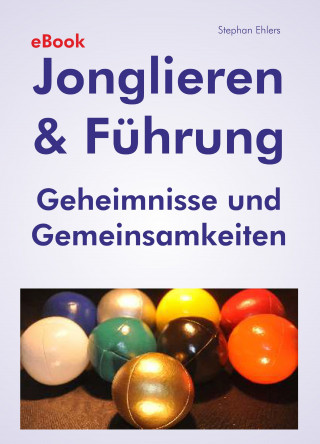 Stephan Ehlers: Jonglieren & Führung (eBook)