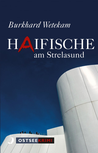 Burkhard Wetekam: Haifische am Strelasund