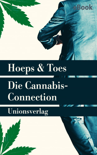 Jac. Toes, Thomas Hoeps: Die Cannabis-Connection