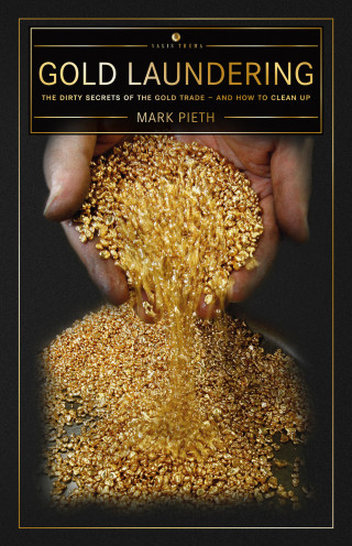 Mark Pieth: Gold Laundering