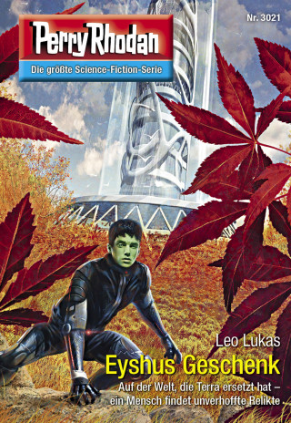 Leo Lukas: Perry Rhodan 3021: Eyshus Geschenk