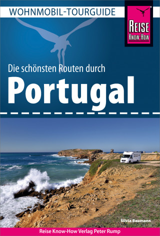 Silvia Baumann: Reise Know-How Wohnmobil-Tourguide Portugal