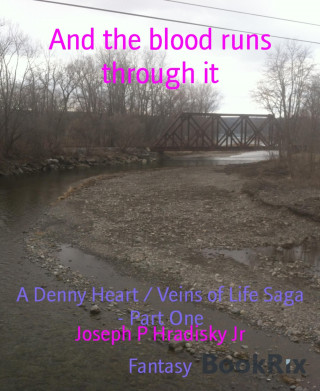 Joseph P Hradisky Jr: And the blood runs through it