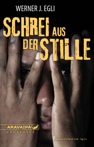 Werner J. Egli: Schrei aus der Stille