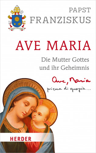 Papst Franziskus (Papst): Ave Maria