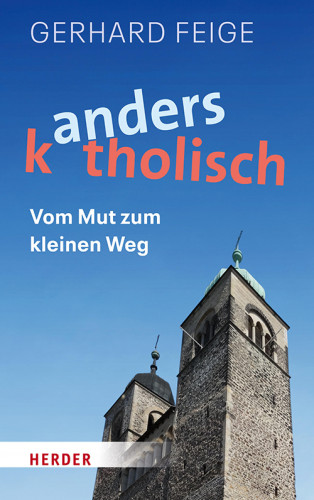 Gerhard Feige: Anders katholisch