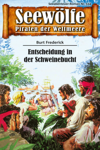 Burt Frederick: Seewölfe - Piraten der Weltmeere 534