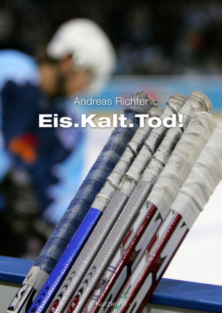 Andreas Richter: Eis.Kalt.Tod!