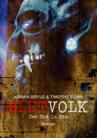 Adrian Doyle, Timothy Stahl: BLUTVOLK, Band 7: DER TOD IM EIS