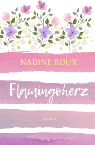 Nadine Roux: Flamingoherz