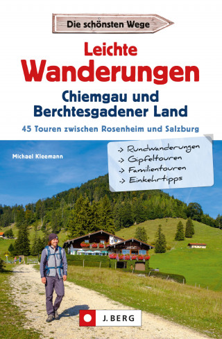 Michael Kleemann: Leichte Wanderungen Chiemgau und Berchtesgadener Land