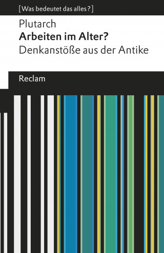 Plutarch: Arbeiten im Alter? Denkanstöße aus der Antike